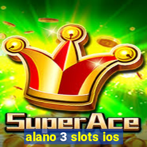 alano 3 slots ios